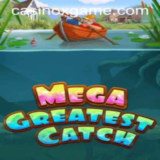 The Mesmerizing World of MegaGreatestCatch: A New Wave in Gaming