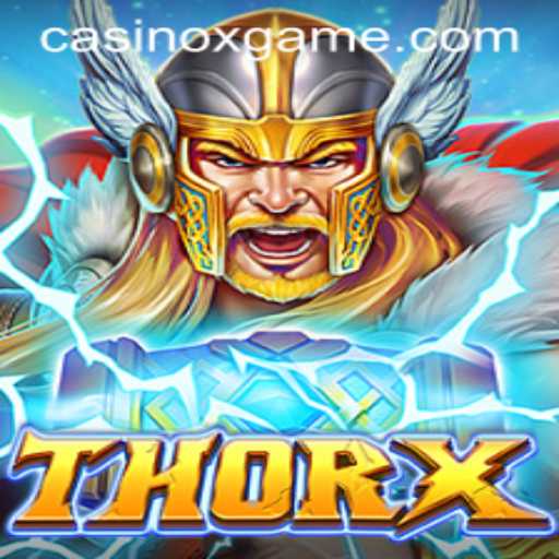 Discover the Exciting World of ThorX in the XGAME Universe